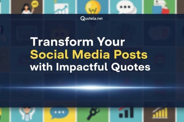 Quotela.net: Transform Your Social Media Posts with Impactful Quotes