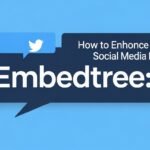 Social Media Stuff Embedtree: How to Enhance Your Social Media Posts